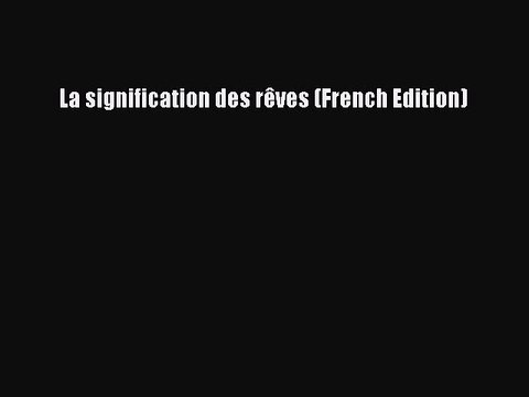 PDF La signification des rêves (French Edition) EBook
