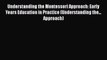 [PDF] Understanding the Montessori Approach: Early Years Education in Practice (Understanding