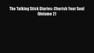 Download The Talking Stick Diaries: Cherish Your Soul (Volume 2)  EBook