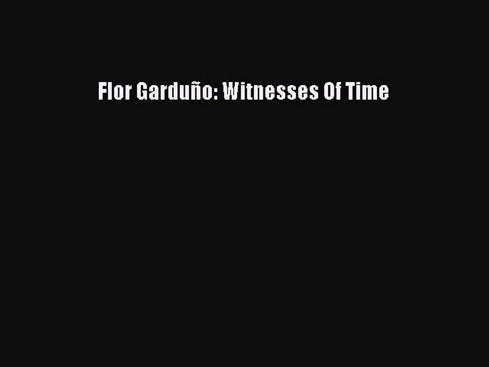 Read Flor Garduño: Witnesses Of Time PDF Online