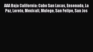 Read AAA Baja California: Cabo San Lucas Ensenada La Paz Loreto Mexicali Mulege San Felipe