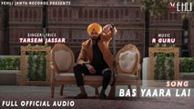 BAS YAARA LAI AUDIO SONG TARSEM JASSAR New Punjabi Songs 2016