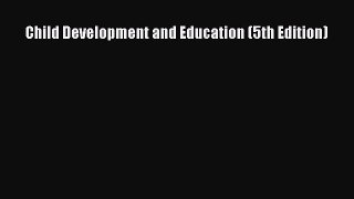 [PDF] Child Development and Education (5th Edition) [Download] Online