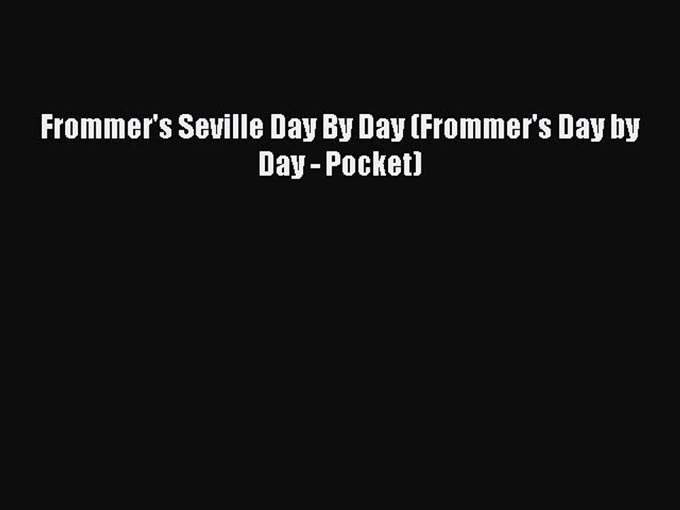 Read Frommer's Seville Day By Day (Frommer's Day by Day - Pocket) Ebook Free