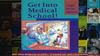 Get Into Medical School A Guide for the Perplexed