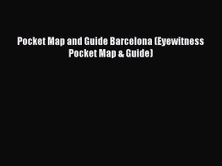 Download Pocket Map and Guide Barcelona (Eyewitness Pocket Map & Guide) PDF Online