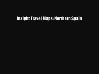 Download Insight Travel Maps: Northern Spain PDF Free