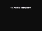 Download Silk Painting for Beginners  EBook