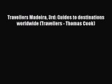 Read Travellers Madeira 3rd: Guides to destinations worldwide (Travellers - Thomas Cook) Ebook