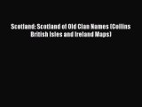 Download Scotland: Scotland of Old Clan Names (Collins British Isles and Ireland Maps) PDF