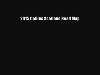 Download 2015 Collins Scotland Road Map PDF Online