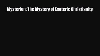 [PDF] Mysterion: The Mystery of Esoteric Christianity [Read] Full Ebook