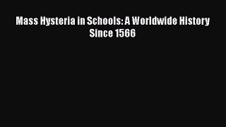 [PDF] Mass Hysteria in Schools: A Worldwide History Since 1566 [Read] Online