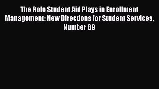 [PDF] The Role Student Aid Plays in Enrollment Management: New Directions for Student Services