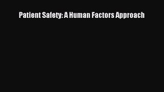 Download Patient Safety: A Human Factors Approach  EBook