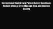 PDF Correctional Health Care Patient Safety Handbook: Reduce Clinical Error Manage Risk and