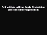 Read Forth and Clyde and Union Canals: With the Crinan Canal (Inland Waterways of Britain)