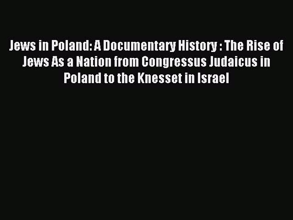 Read Jews in Poland: A Documentary History : The Rise of Jews As a Nation from Congressus Judaicus