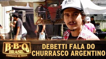 deBetti fala do churrasco Argentino