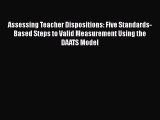[PDF] Assessing Teacher Dispositions: Five Standards-Based Steps to Valid Measurement Using