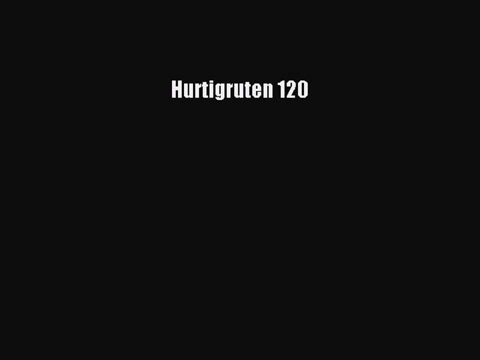 Read Hurtigruten 120 Ebook Free