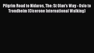 Download Pilgrim Road to Nidaros The: St Olav's Way - Oslo to Trondheim (Cicerone International