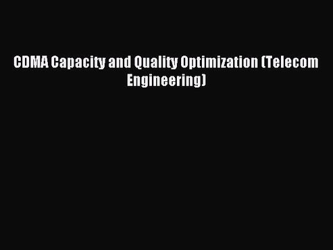 Read CDMA Capacity and Quality Optimization (Telecom Engineering) Ebook Free