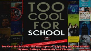 Too Cool for School True Intelligence  Exposing the Educational System College