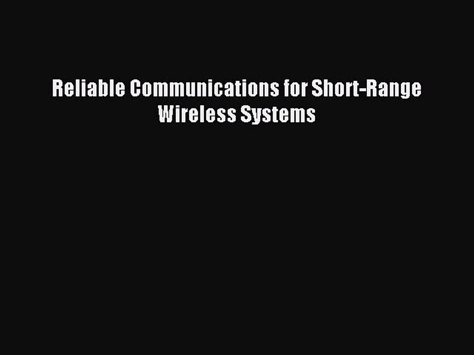 Read Reliable Communications for Short-Range Wireless Systems Ebook Free
