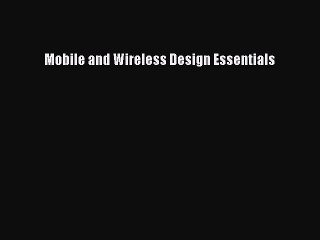 Read Mobile and Wireless Design Essentials Ebook Online