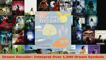 PDF  Dream Decoder Interpret Over 1000 Dream Symbols Read Full Ebook