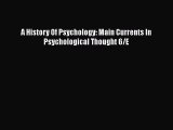 [PDF] A History Of Psychology: Main Currents In Psychological Thought 6/E [Download] Full Ebook