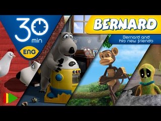 Bernard Bear | Bernard and his new friends | 30 minutes