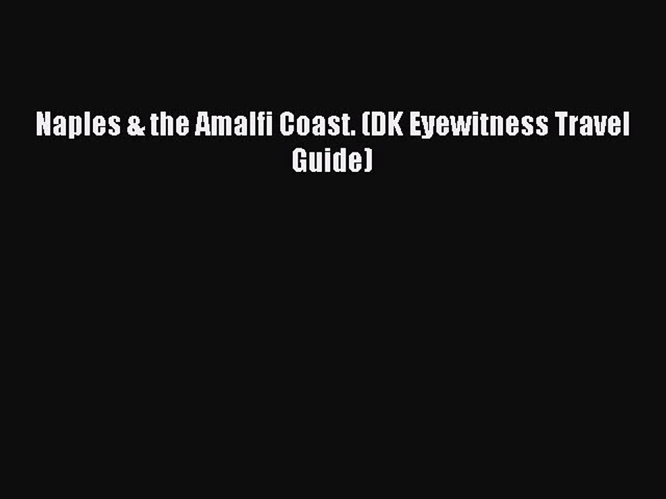 Download Naples & the Amalfi Coast. (DK Eyewitness Travel Guide) PDF Online