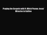 [PDF] Praying the Gospels with Fr. Mitch Pacwa: Jesus' Miracles in Galilee [Read] Full Ebook