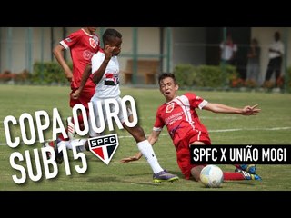 SPFC 0 X 1 UNIÃO MOGI - QUARTAS DE FINAL COPA OURO SUB 15 | SPFCTV