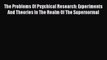 [PDF] The Problems Of Psychical Research: Experiments And Theories In The Realm Of The Supernormal