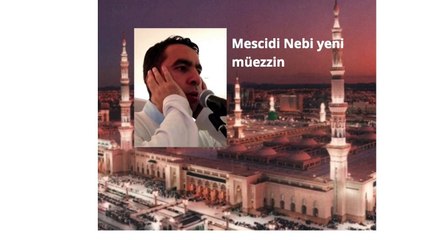 Metin Demirtaş, Medine ezanı. Mescidin minarelerinden yükselen müthiş "ALLAHU EKBER" nidaları.