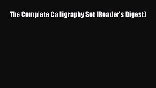 Read The Complete Calligraphy Set (Reader's Digest) Ebook Free