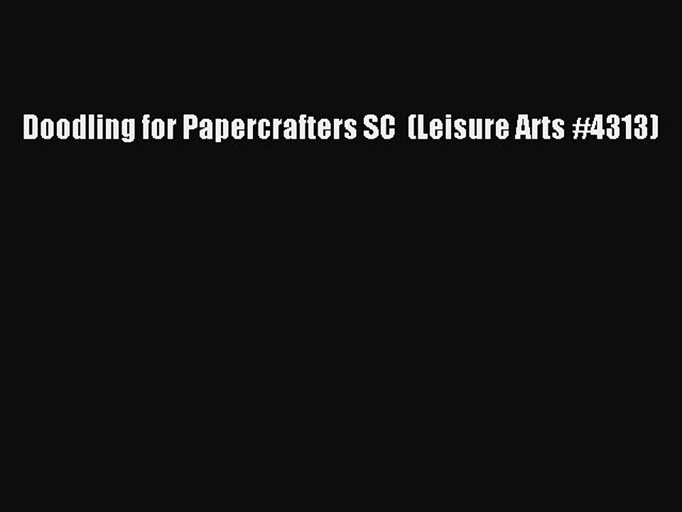 Read Doodling for Papercrafters SC  (Leisure Arts #4313) Ebook Free