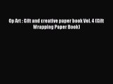 Read Op Art : Gift and creative paper book Vol. 4 (Gift Wrapping Paper Book) Ebook Free
