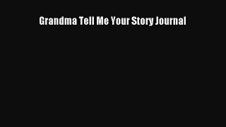 Download Grandma Tell Me Your Story Journal Ebook Online