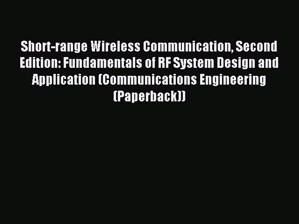 Read Short-range Wireless Communication Second Edition: Fundamentals of RF System Design and