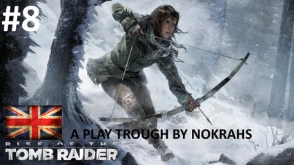 "Rise of the Tomb Raider" "PC" - "PlayTrough" (8)