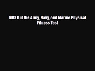 Read ‪MAX Out the Army Navy and Marine Physical Fitness Test‬ PDF Free