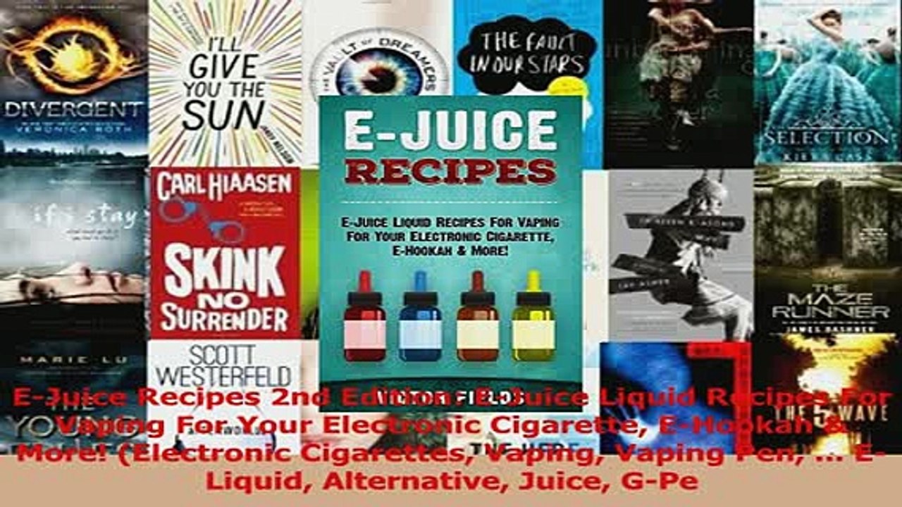 Read  EJuice Recipes 2nd Edition EJuice Liquid Recipes For Vaping For Your Electronic Ebook Online