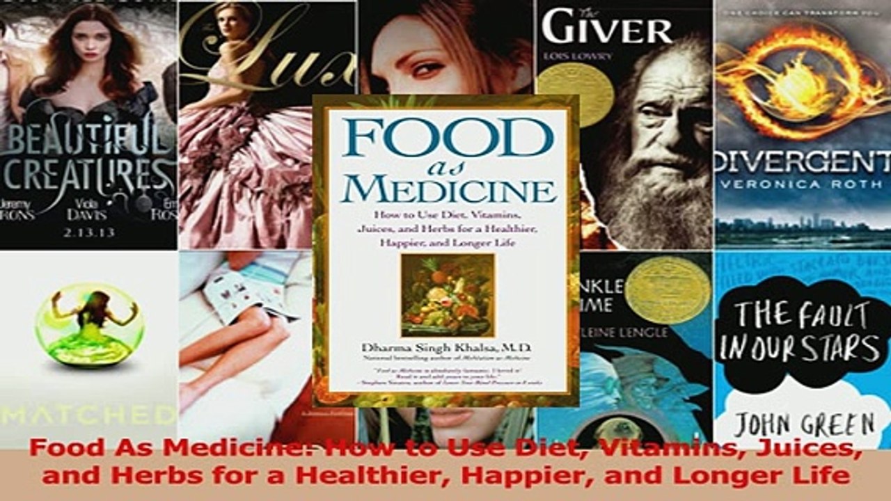 Download  Food As Medicine How to Use Diet Vitamins Juices and Herbs for a Healthier Happier and Ebook Free