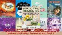 Natural Remedies A Guide to Preparing and Using Plants  Herbs to Heal Your Body  Mind