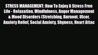 Read ‪STRESS MANAGEMENT: How To Enjoy A Stress Free Life - Relaxation Mindfulness Anger Management‬