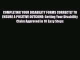 Read ‪COMPLETING YOUR DISABILITY FORMS CORRECTLY TO ENSURE A POSITIVE OUTCOME: Getting Your